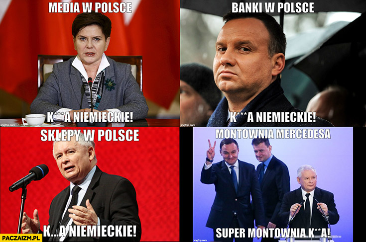 Media w Polsce – niemieckie, banki w Polsce – niemieckie, sklepy w Polsce – niemieckie, montownia Mercedesa – super montownia. PiS Prawo i Sprawiedliwość