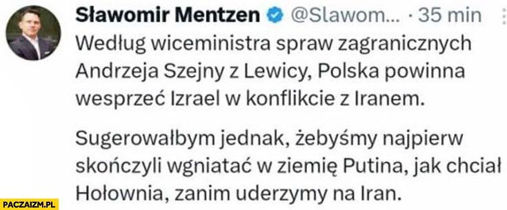 Mentzen: Polska powinna wesprzeć Izrael, najpierw skończmy wgniatać w ziemię Putina