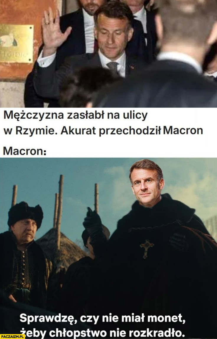 Mężczyzna zasłabł na ulicy w Rzymie akurat przechodził Macron sprawdzę czy nie miał monet żeby chłopstwo nie rozkradło