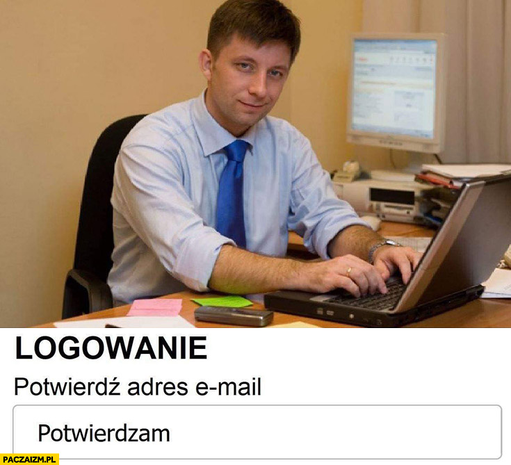 Michał Dworczyk logowanie potwierdź adres e-mail, potwierdzam