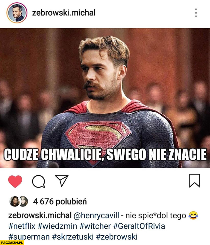 Michał Żebrowski cudze chwalicie swego nie znacie Wiedźmin Superman