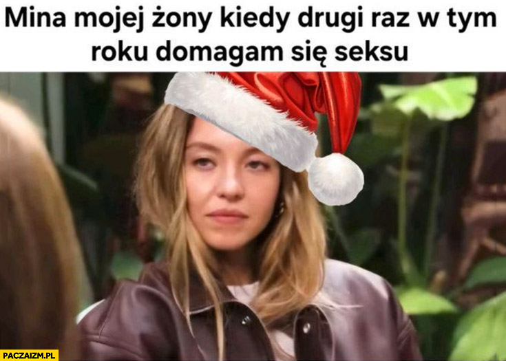 Mina mojej żony kiedy drugi raz w tym roku domagam się keksu Sydney Sweeney