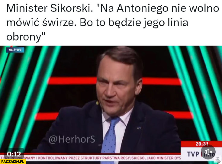 Minister Sikorski na Antoniego nie wolno mówić świrze bo to będzie jego linia obrony