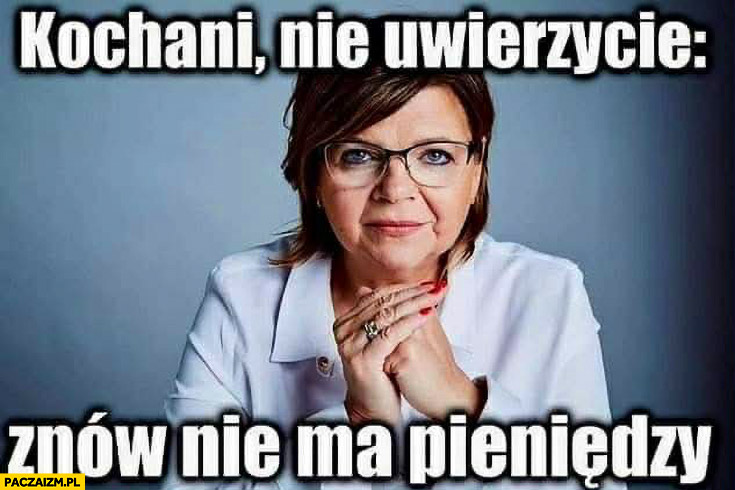 Minister Zdrowia: kochani nie uwierzycie, znów nie ma pieniędzy Leszczyna
