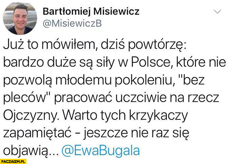 Misiewicz na twitterze bardzo duże są siły w Polsce które nie pozwolą młodemu pokoleniu bez pleców pracować uczciwie na rzecz ojczyzny