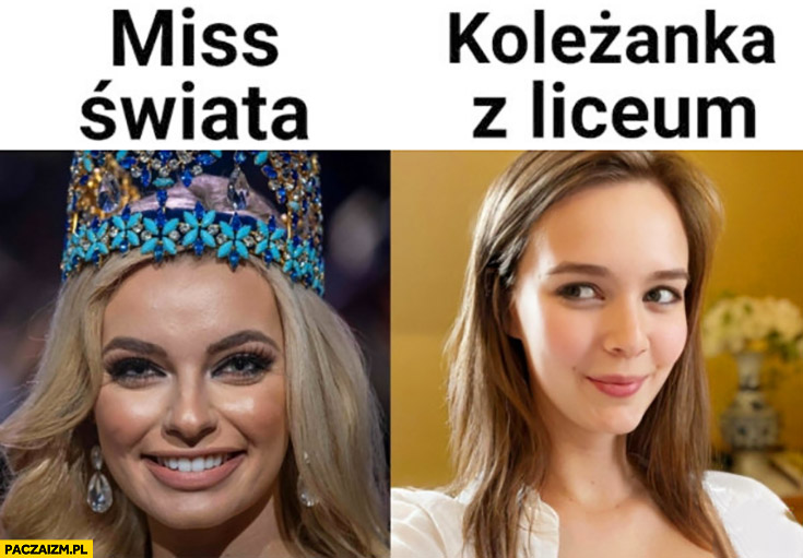 Miss świata vs koleżanka z liceum porównanie ładniejsza od niej
