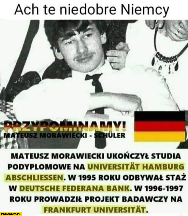 Morawiecki ach te niedobre Niemcy ukończył studia w Hamburgu odbywał staż w niemieckim banku prowadził projekt na uniwersytecie we Frankfurcie