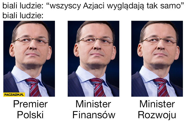 Morawiecki biali ludzie: wszyscy Azjaci wyglądają tak samo, jednocześnie Premier Polski, Minister Finansów, Minister Rozwoju