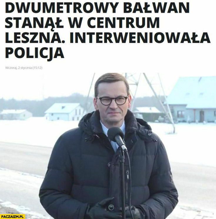 Morawiecki dwumetrowy bałwan stanął w centrum Leszna interweniowała policja