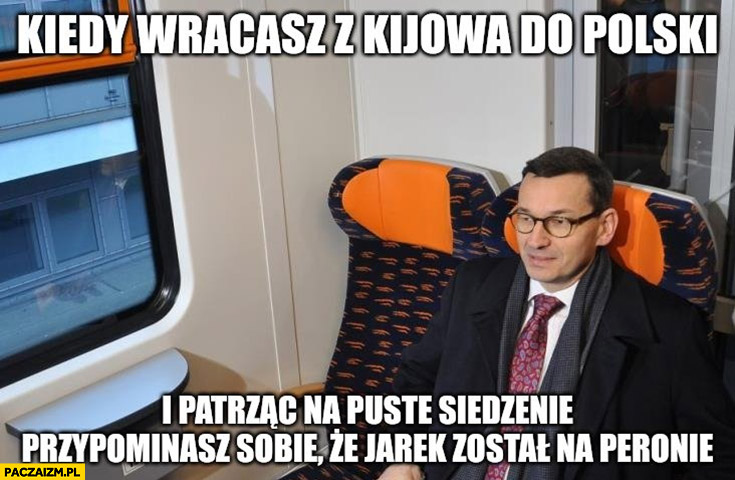Morawiecki kiedy wracasz z Kijowa do Polski i przypominasz sobie, że Jarek Kaczyński został na peronie