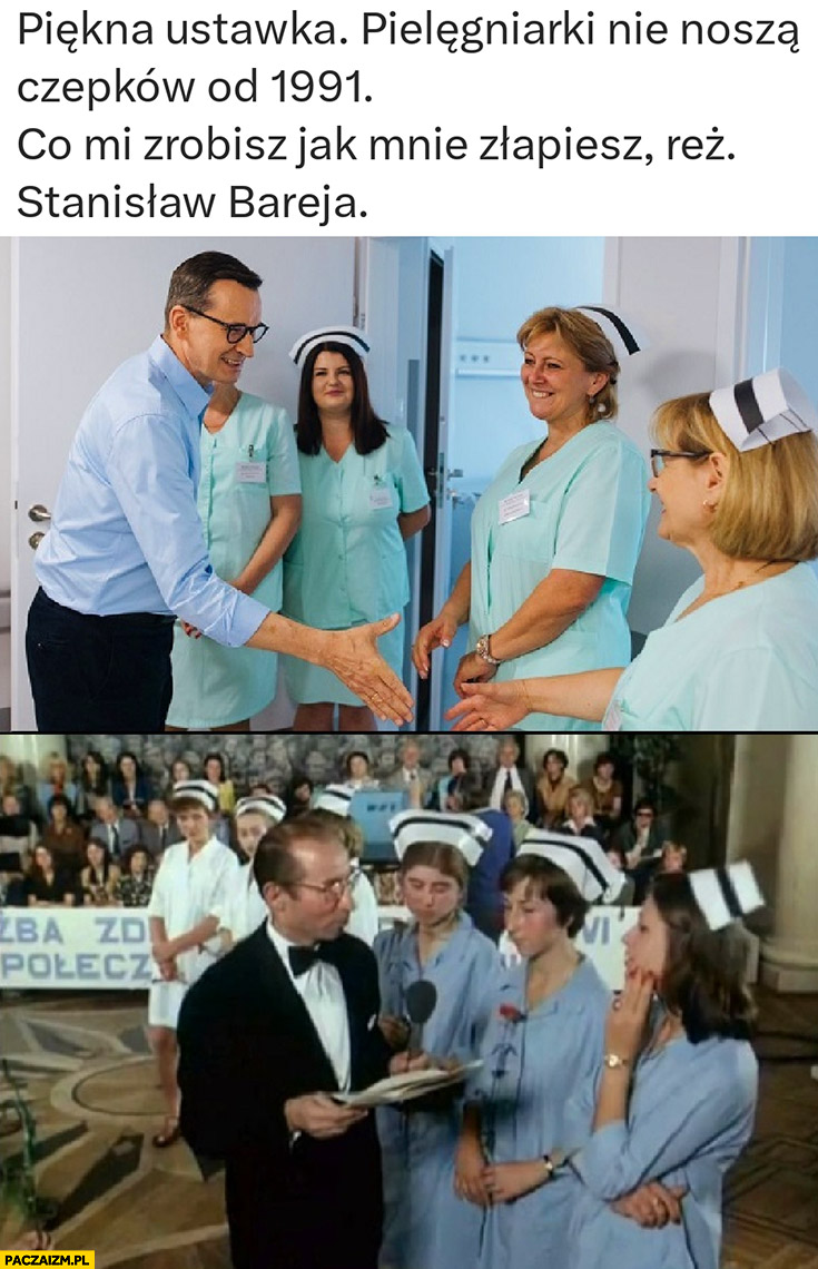 Morawiecki pielęgniarki piękna ustawka nie noszą czepków od 1991 co mi zrobisz jak mnie złapiesz reż. Stanisław Bareja
