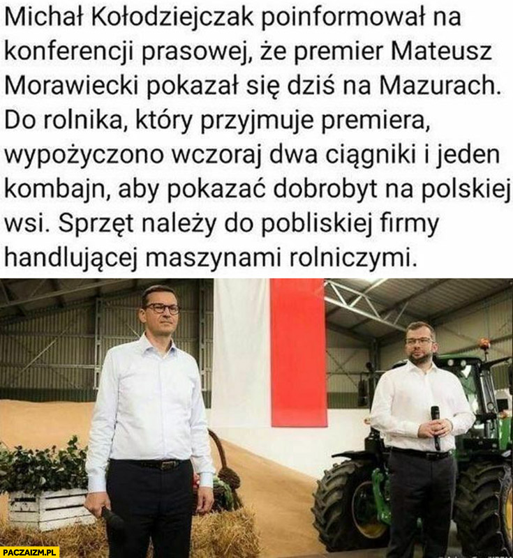 Morawiecki pokazał się na tle ciągników żeby pokazać dobrobyt na polskiej wsi sprzęt należy do pobliskiej firmy handlującej maszynami rolniczymi
