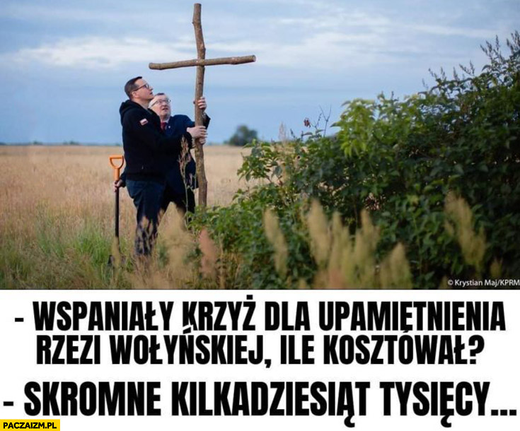 Morawiecki wspaniały krzyż dla upamiętnienia rzezi wołyńskiej, ile kosztował? Skromne kilkadziesiąt tysięcy