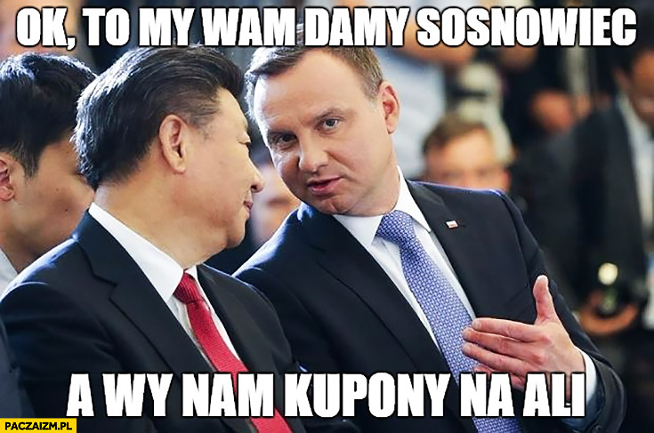 My wam damy Sosnowiec a wy nam kupony na Ali Express Andrzej Duda z prezydentem Chin