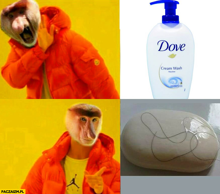 Mydło w płynie nie chce woli mydło w kostce z włosami typowy Polak nosacz małpa Drake