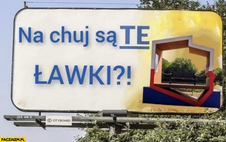 Na kij są te ławki patriotyczne w kształcie polski? Bilbord billboard