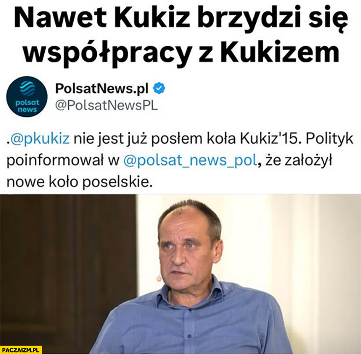 Nawet Kukiz brzydzi się współpracy z Kukizem poinformował, że nie jest już posłem Kukiz’15