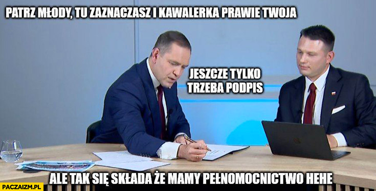 Nawrocki u Mentzena patrz młody tu zaznaczasz i kawalerka prawie twoja tylko trzeba podpis ale tak się składa, że mamy pełnomocnictwo hehe
