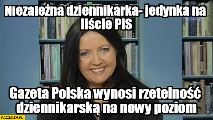 Niezależna dziennikarka jedynka na liście PiS Gazeta Polska wnosi rzetelność dziennikarska na nowy poziom