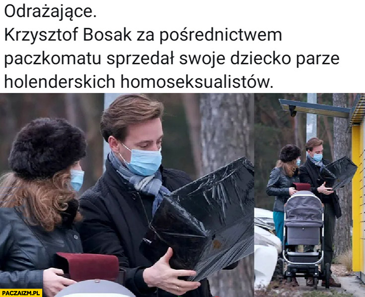 Odrażające Krzysztof Bosak za pośrednictwem paczkomatu sprzedał swoje dziecko parze holenderskich homoseksualistów