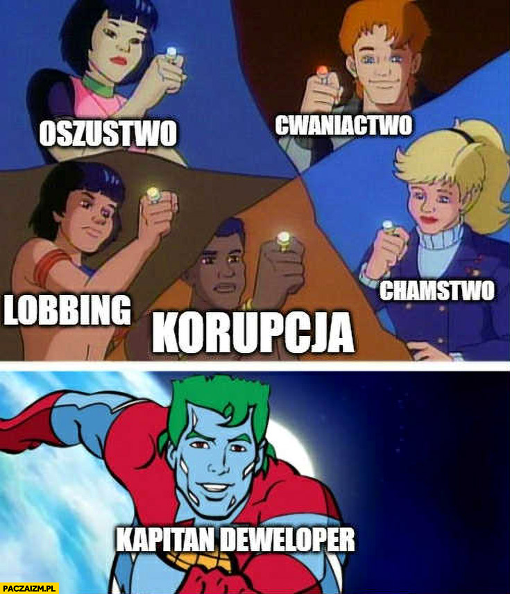 Oszustwo, cwaniactwo, lobbing, korupcja, chamstwo powstaje kapitan deweloper planeta