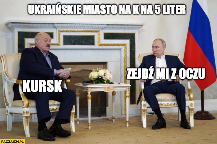 Państwa miasta ukraińskie miasto na 5 liter Łukaszenka Kursk Putin zejdź mi z oczu