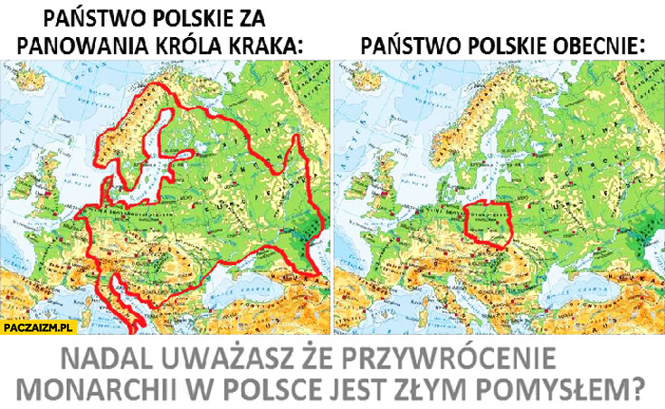 Państwo Polskie za panowania Króla Kraka obecnie – nadal uważasz przywrócenie monarchii za zły pomysł?