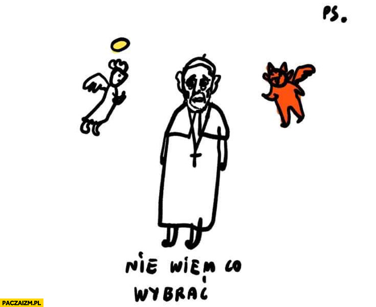 Papież Franciszek anioł diabeł nie wiem co wybrać