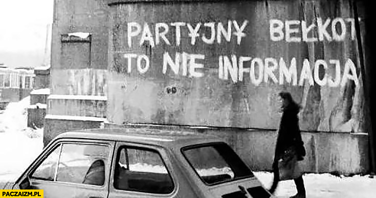 Partyjny bełkot to nie informacja napis na murze PRL