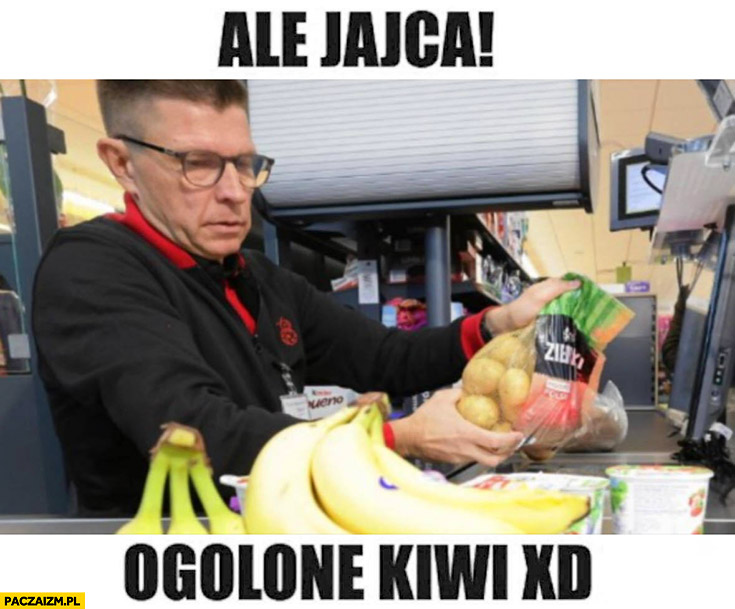 Petru kasjer w Biedronce ziemniaki ale jajca ogolone kiwi