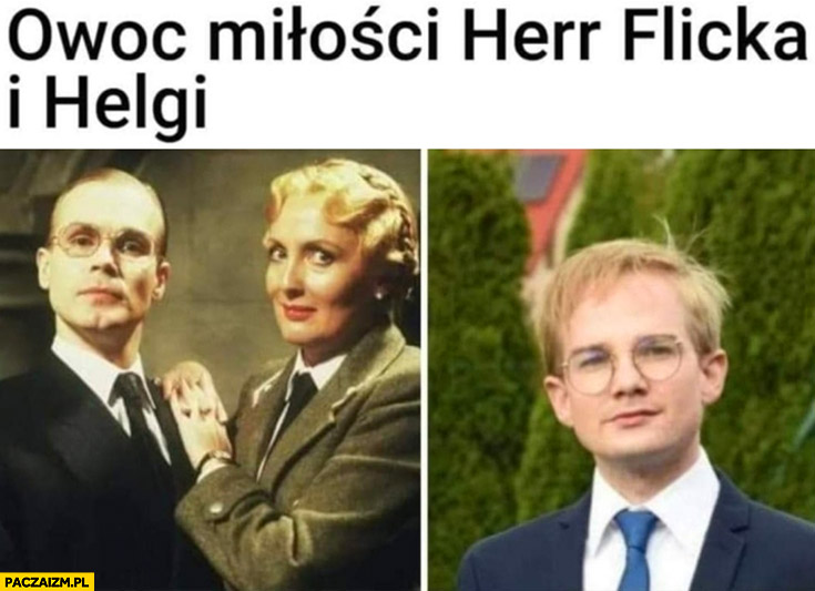 Piotr Patkowski owoc miłości Herr Flicka i Helgi Allo Allo