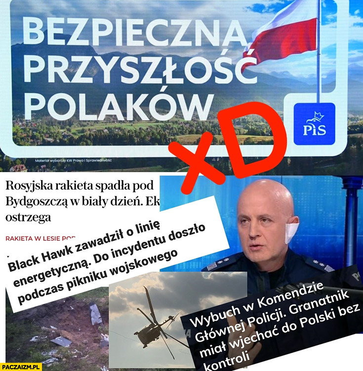 PiS hasło wyborcze bezpieczna przyszłość Polaków: rosyjska rakieta, black hawk zawadził linię elektryczną, wybuch na komendzie granatnik