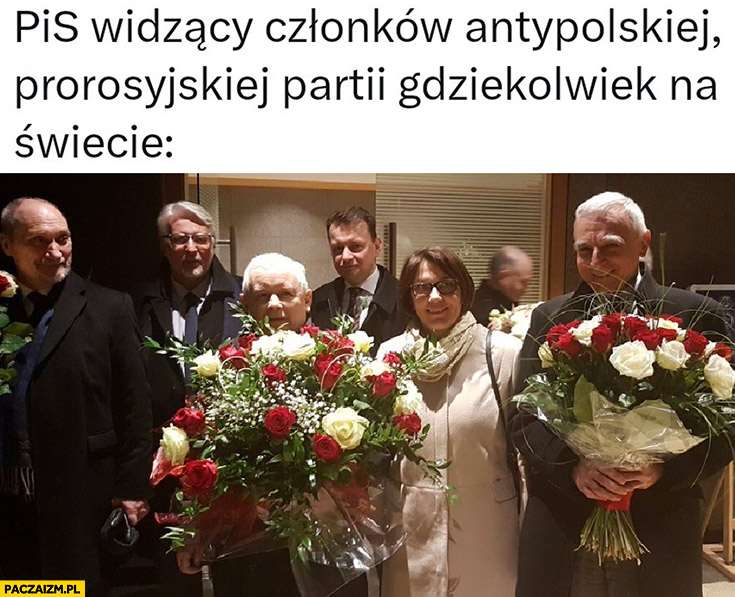 PiS widzący członków antypolskiej prorosyjskiej partii gdziekolwiek na świecie witają z kwiatami