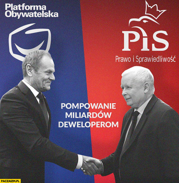 Platforma PiS pompowanie miliardów deweloperom Tusk Kaczyński