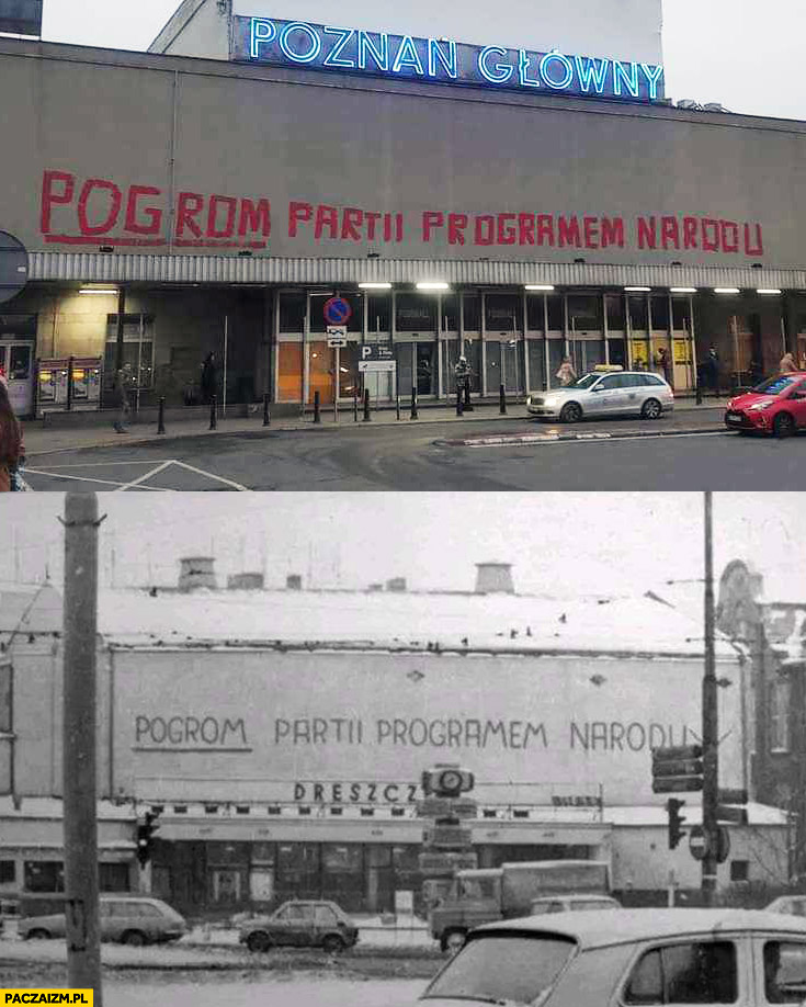 Pogrom partii programem narodu napis Poznań główny jak za komuny