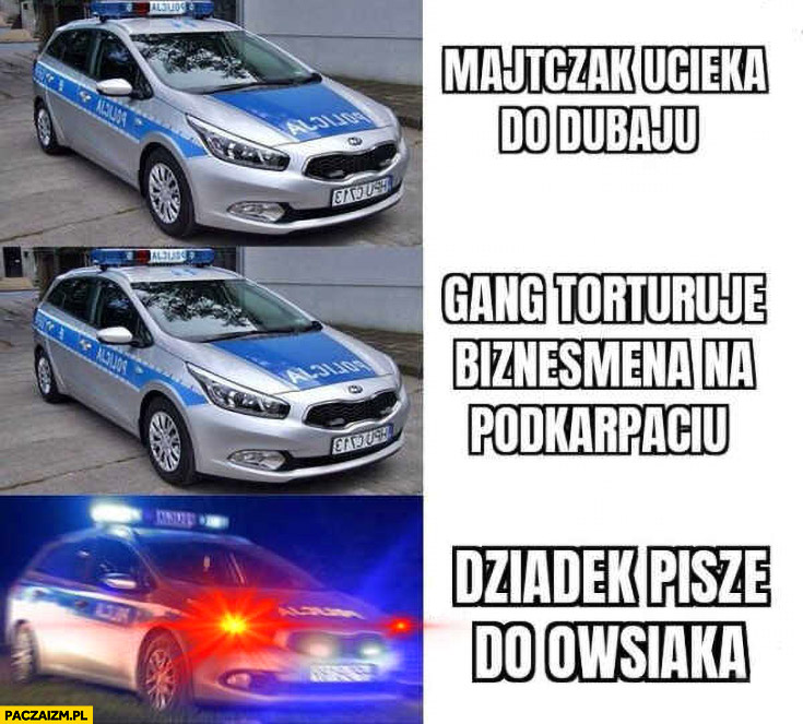 Policja reakcja Majtczak ucieka do Dubaju, gang torturuje biznesmena na Podkarpaciu, dziadek pisze do Owsiaka