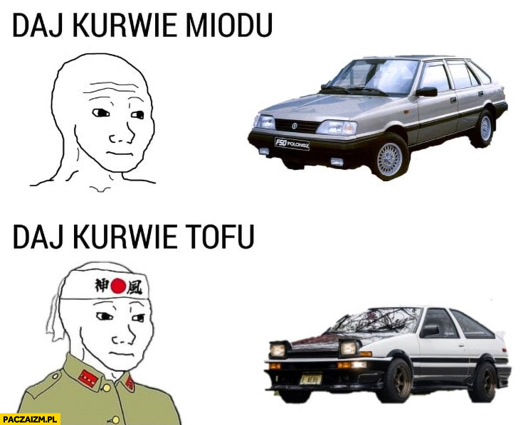 Polonez daj kurnie miodu vs japońskie auto daj kurnie tofu