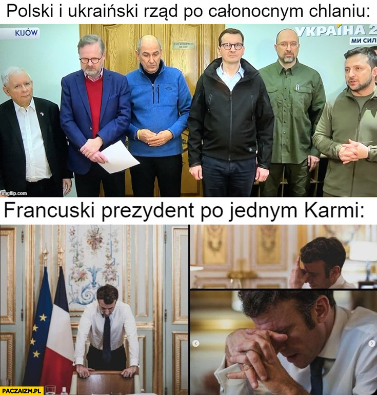 Polski i Ukraiński rząd po całonocnym chlaniu vs Macron francuski prezydent po jednym Karmi