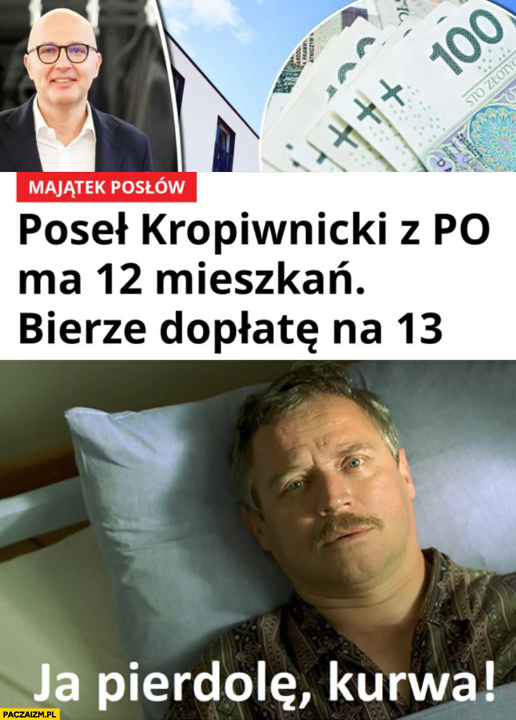 Poseł Kropiwnicki z PO Platformy ma 12 mieszkań, bierze dopłatę na 13 mieszkanie