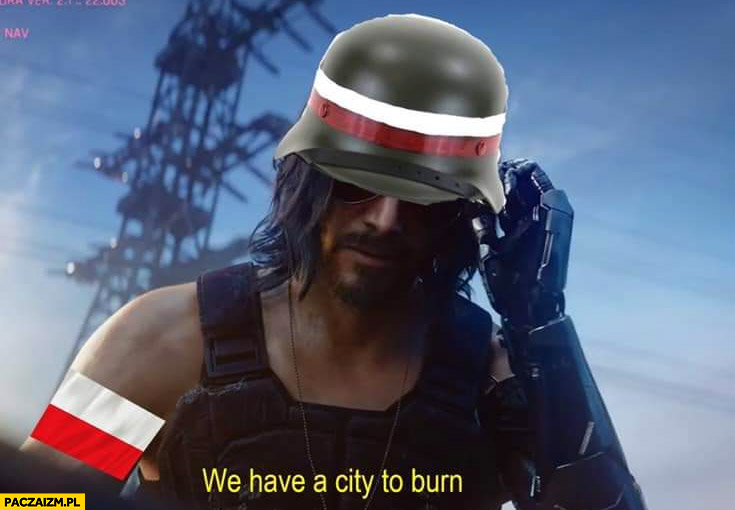 Powstanie Warszawskie we have a city to burn Cyberpunk 2077 Keanu Reeves przeróbka night city