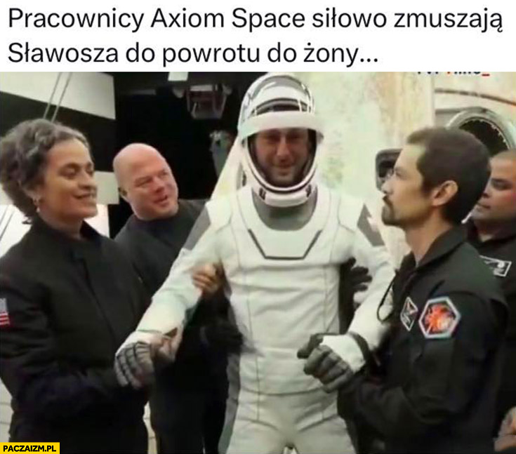 Pracownicy Axiom Space siłowo zmuszają Sławosza do powrotu do żony