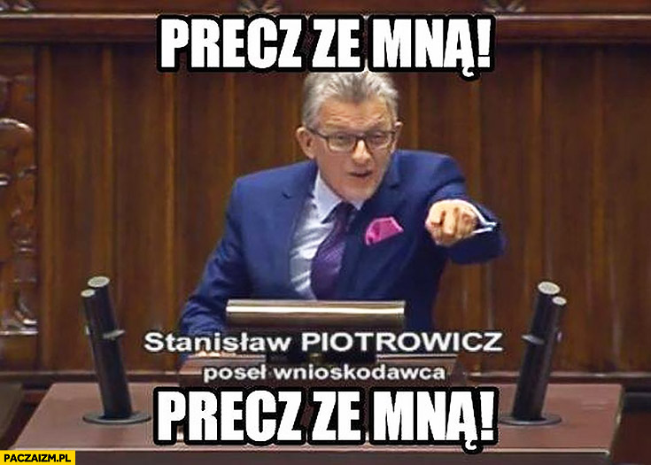 Precz ze mną Stanisław Piotrowicz precz z komuną
