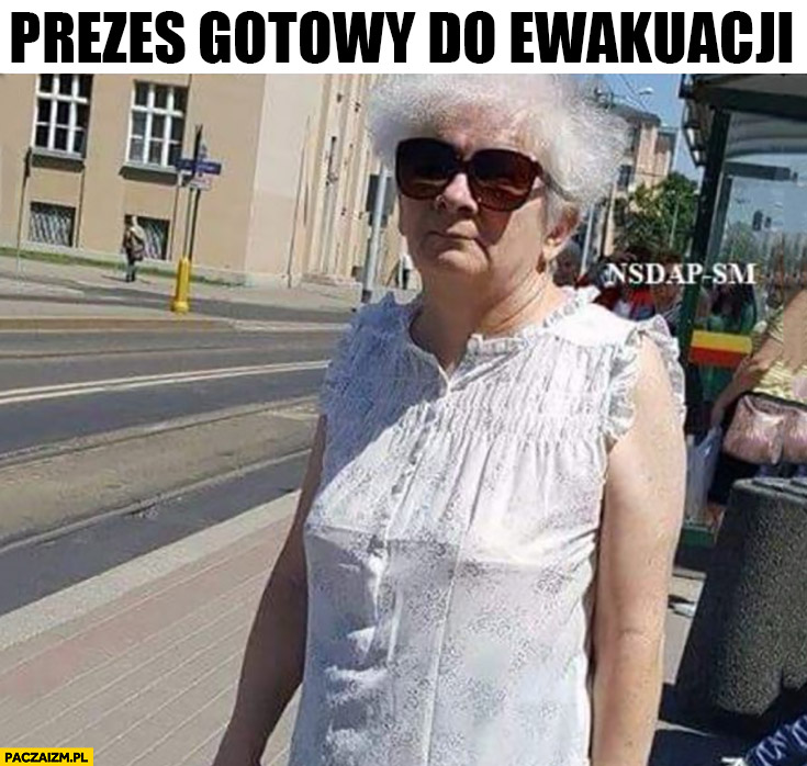 Prezes gotowy do ewakuacji kobieta wygląda jak Kaczyński