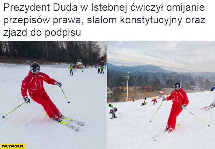Prezydent Duda w Istebnej ćwiczył omijanie przepisów prawa, slalom konstytucyjny oraz zjazd do popisu narty