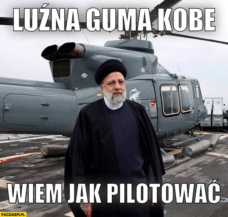 Prezydent Iranu luźna guma Kobe wiem jak pilotować