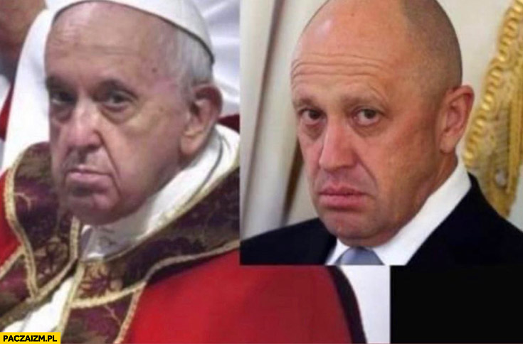 Prigożyn papież Franciszek wyglądają identycznie