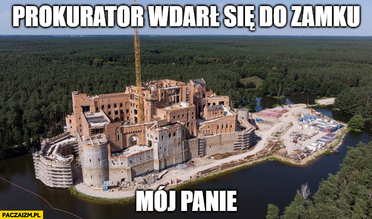 Prokurator wdarł się do zamku mój panie zamek w Stobnicy