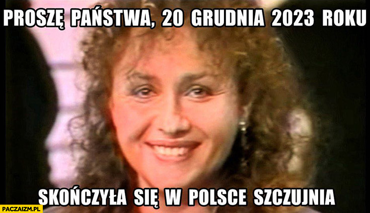 Proszę państwa 20 grudnia 2023 roku skończyła się w Polsce szczujnia