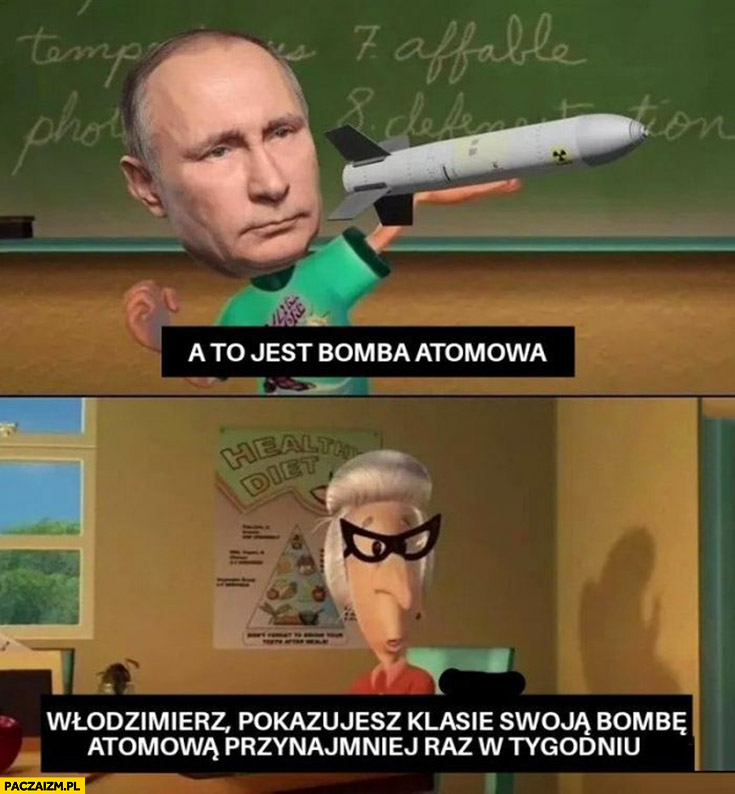 Putin a to jest bomba atomowa, Włodzimierz pokazujesz klasie swoja bombę atomową przynajmniej raz w tygodniu
