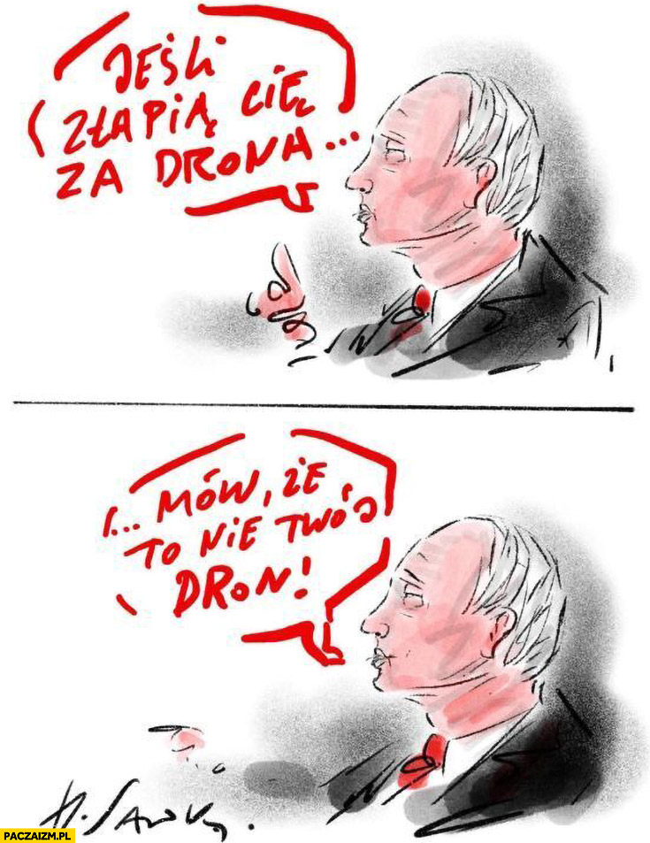 Putin jeśli złapią Cię za drona mów, że to nie Twój dron